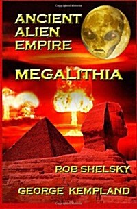 Ancient Alien Empire Megalithia (Paperback)