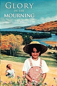 Glory in the Mourning: A Familys Story of Grief and Healing (Paperback)