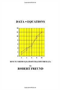 Data = Equations: How to Write Equations That Fit the Data (Paperback)