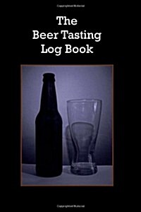 The Beer Tasting Log Book (Paperback)