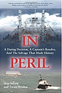 In Peril: A Daring Decision, a Captains Resolve, and the Salvage That Made History (Paperback)