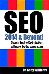 SEO 2014 & Beyond: Search engine optimization will never be the same again! (Paperback, 2.0.)