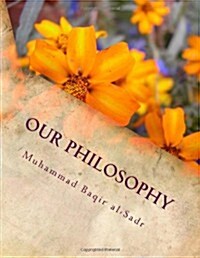 Our Philosophy (Paperback)