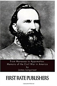 From Manassas to Appomattox: Memoirs of the Civil War in America (Paperback)