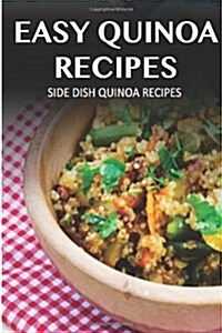 Side Dish Quinoa Recipes (Paperback)