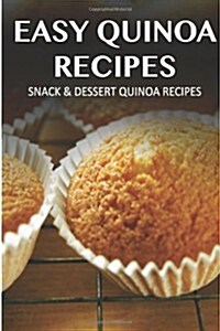Snack & Dessert Quinoa Recipes (Paperback)