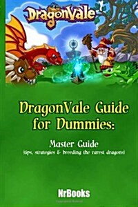 Dragonvale Guide for Dummies: Master Guide (Tips, Strategies & Breeding the Rar (Paperback)