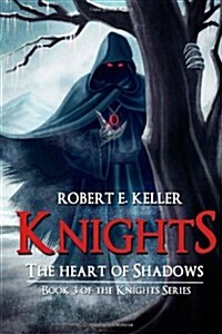 Knights: The Heart of Shadows (Paperback)