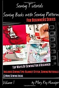 Sewing Tutorials: Sewing Books with Sewing Patterns for Beginners Series (Paperback)