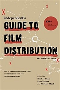 The Independents Guide to Film Distribution (Paperback)