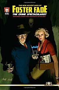 The New Adventures of Foster Fade, the Crime Spectacularist (Paperback)