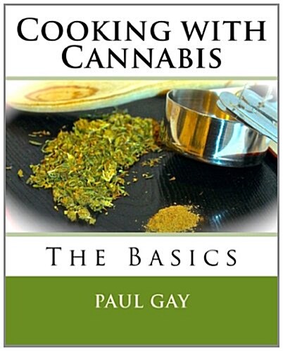 Cooking with Cannabis: The Basics (Paperback)