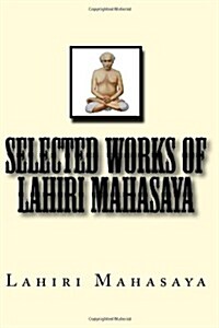 Selected Works of Lahiri Mahasaya (Paperback)