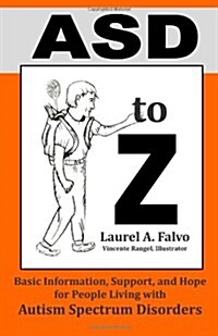Asd to Z: Basic Information, Support, and Hope for People Living with Autism Spectrum Disorders (Paperback)