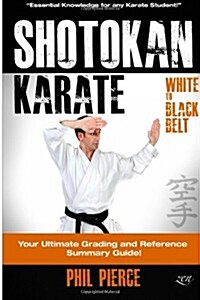 Shotokan Karate: : Your Ultimate Grading and Training Guide (White to Black Belt) (Paperback)