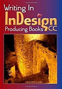 Writing in Indesign CC Producing Books (Paperback)