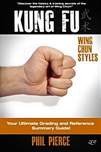 Kung Fu: Your Ultimate Guide: (Wing Chun Styles) (Paperback)