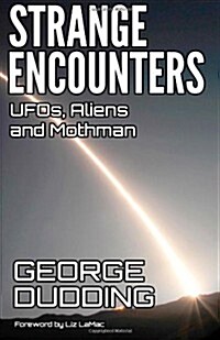 Strange Encounters: UFOs, Aliens and Mothman (Paperback)