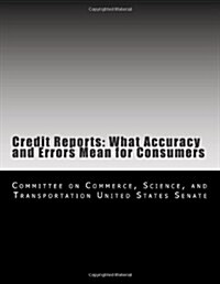 Credit Reports: What Accuracy and Errors Mean for Consumers (Paperback)