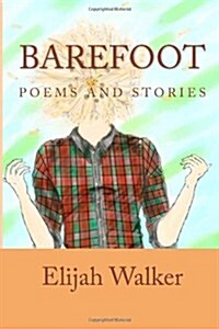 Barefoot: Poems and Stories (Paperback)