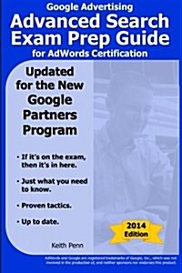 Google Advertising Advanced Search Exam Prep Guide for Adwords Certification (Paperback)