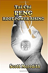 Tai Chi Peng Root Power Rising (Paperback)