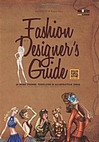 Fashion Designers Guide: 50 More Themes, Templates & Illustration Ideas: Sports & Activities, Dance Costumes, World Cultures, Sci-Fi & Fantasy (Paperback)