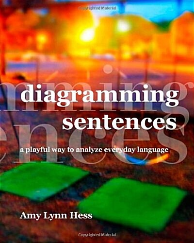 Diagramming Sentences: A Playful Way to Analyze Everyday Language (Paperback)