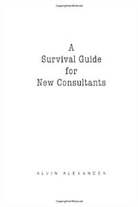 A Survival Guide for New Consultants (Paperback)