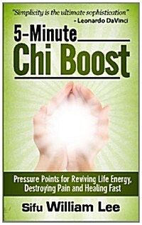 5-Minute Chi Boost - Five Pressure Points for Reviving Life Energy and Healing Fast (Paperback)