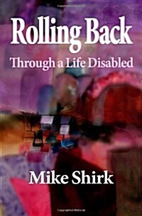 Rolling Back: Through a Life Disabled (Paperback)