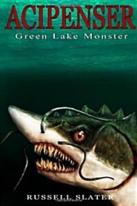 Acipenser: Green Lake Monster (Paperback)