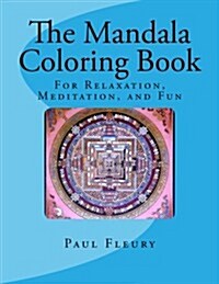 The Mandala Coloring Book: For Relaxation, Meditation, and Fun (Paperback)