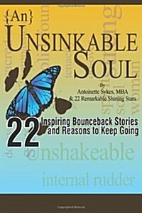 {An} Unsinkable Soul: Inspiring Bounceback Stories (Paperback)
