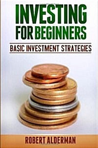 Investing for Beginners: Basic Investment Strategies (Paperback)