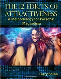 The 12 Edicts of Attractiveness (Paperback)
