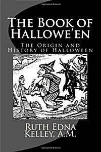 The Book of Halloween: The Origin and History of Halloween (Paperback)