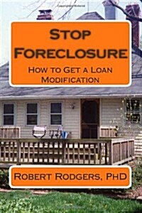 Stop Foreclosure: How to Get a Loan Modification (Paperback)