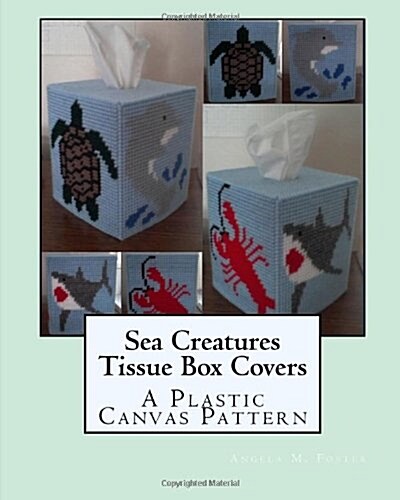 Sea Creatures Tissue Box Covers: A Plastic Canvas Pattern (Paperback)