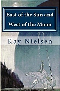 East of the Sun and West of the Moon: Old Tales from the North (Illustrated Color Edition) (Paperback)