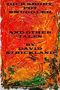 Dick Short, Pot Smuggler (Paperback)