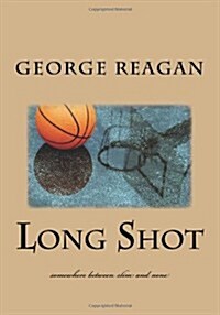 Long Shot: Somewhere Between Slim and None (Paperback)