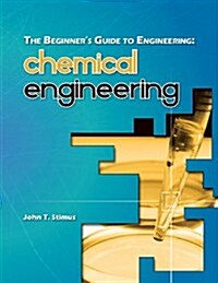 The Beginners Guide to Engineering: Chemical Engineering (Paperback)