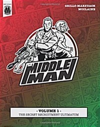 The Middleman - Volume 1 - The Secret Recruitment Ultimatum (Paperback)