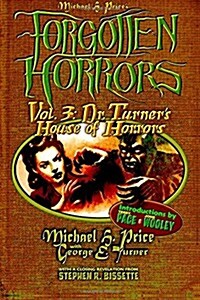 Forgotten Horrors Vol. 3: Dr. Turners House of Horrors (Paperback)