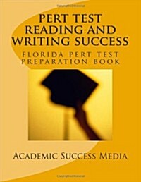 PERT Test Reading and Writing Success: Florida PERT Test Preparation Book (Paperback)