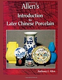 Allens Introduction to Later Chinese Porcelain (Paperback)