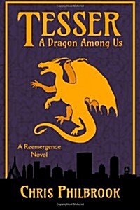 Tesser: A Dragon Among Us: A Reemergence Novel (Paperback)