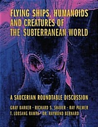 Flying Ships, Humanoids, and Creatures of the Subterranean World (Paperback)