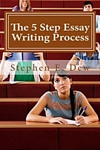 The 5 Step Essay Writing Process: English Essay Writing Skills for ESL Students (Paperback)